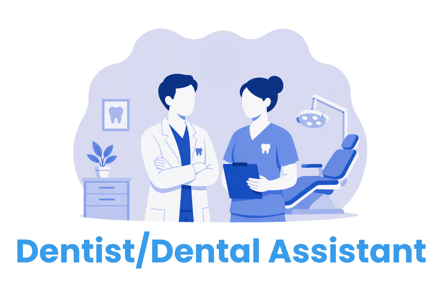 Illustration of a dental professional and dental assistant standing in a dental operatory with a treatment chair and cabinet in the background. On-screen text reads "Dentist/Dental Assistant"